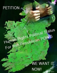 PETITION : HUMAN RIGHTS FOR IRISH REPUBLICAN PRISONERS