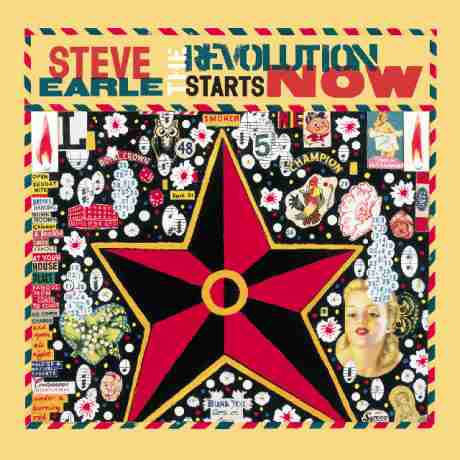 Steve Earle : The Revolution Starts Now  