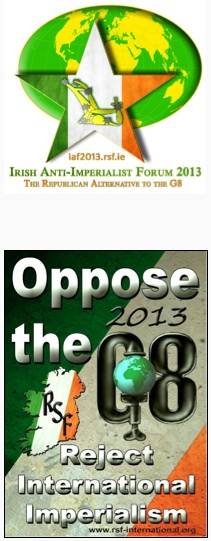 Republican Sinn Fin will be holding an Irish Anti-Imperialist Forum as a counter to the G8 Summit in June.