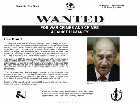 Wanted!! FOR WAR CRIMES AND CRIMES AGAINST HUMANITY  - Ehud Olmert - a convicted  financial criminal and Ex-P.M. of the Criminal  and Racist Entity kkknown as 'Israel'