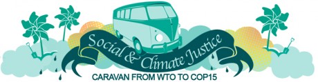 From WTO protests in Geneva to COP15 in Copenhagen - Social & Climate Justice Caravan