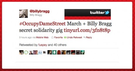 Latest TWEET from Billy Bragg: #OccupyDameStreet March + Billy Bragg secret solidarity gig